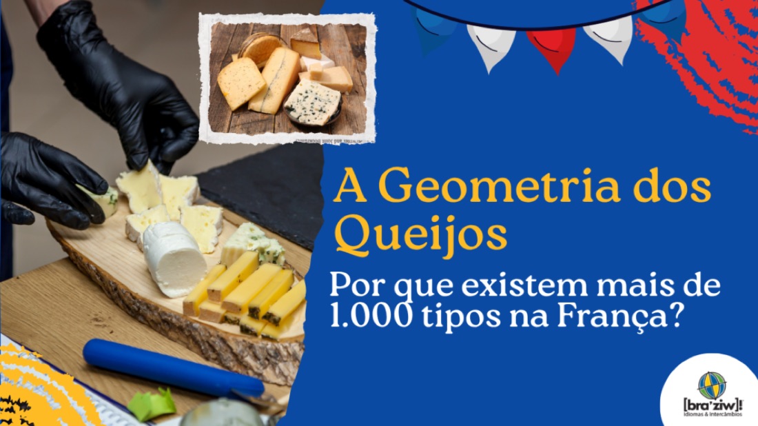 A Geometria dos Queijos: Por que existem mais de 1.000 tipos na França?