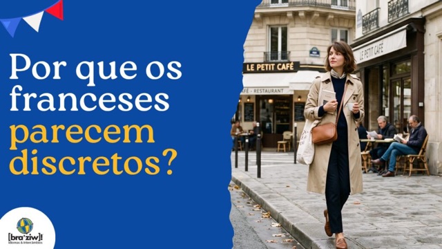 Por que os franceses parecem tão discretos?