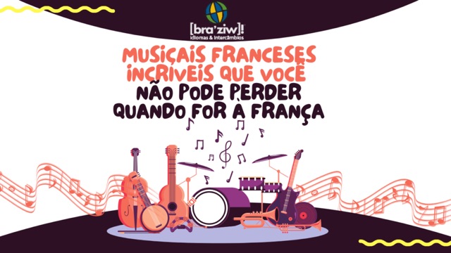 Musicais franceses incríveis que você não pode perder quando for à França