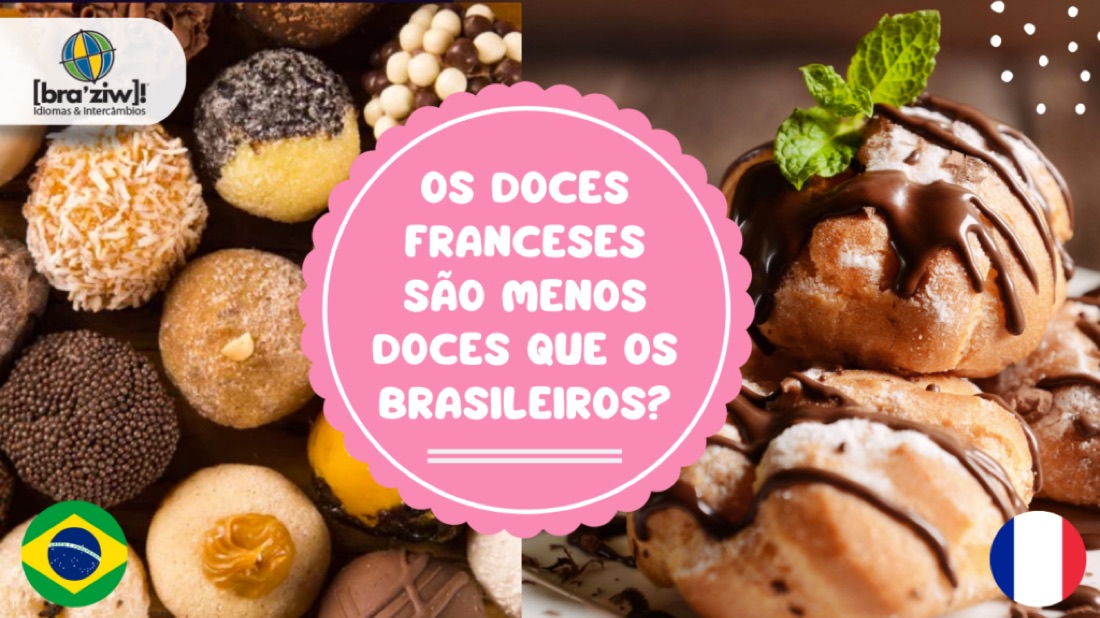Os doces franceses são menos doces que os brasileiros?