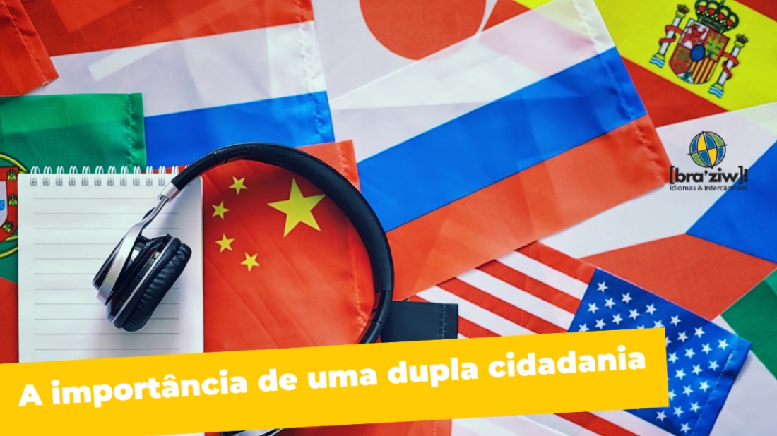 A Importância da Dupla Cidadania