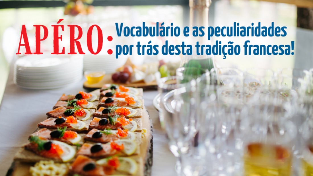 Ápero: vocabulário e as peculiaridades por trás desta tradição francesa.