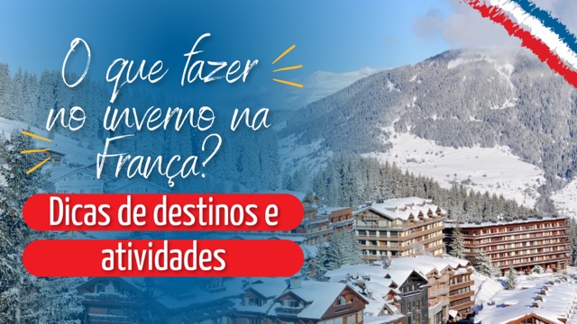 Explorando o Inverno na França