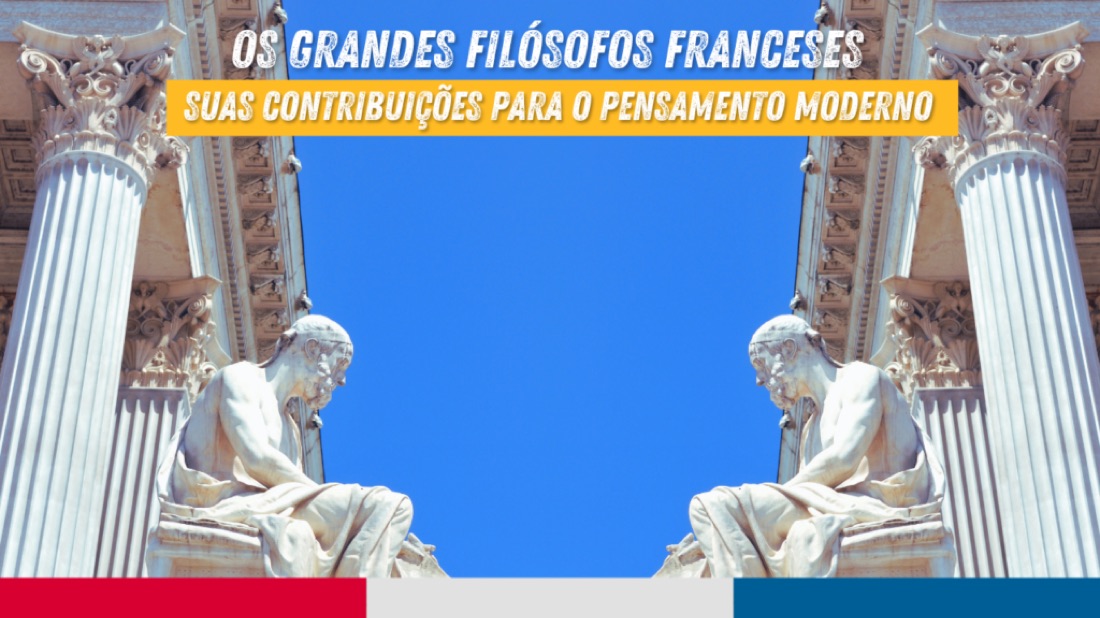 Os Grandes Filósofos Franceses e Suas Contribuições para o Pensamento Moderno
