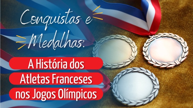 Conquistas e Medalhas: A História dos Atletas Franceses nos Jogos Olímpicos