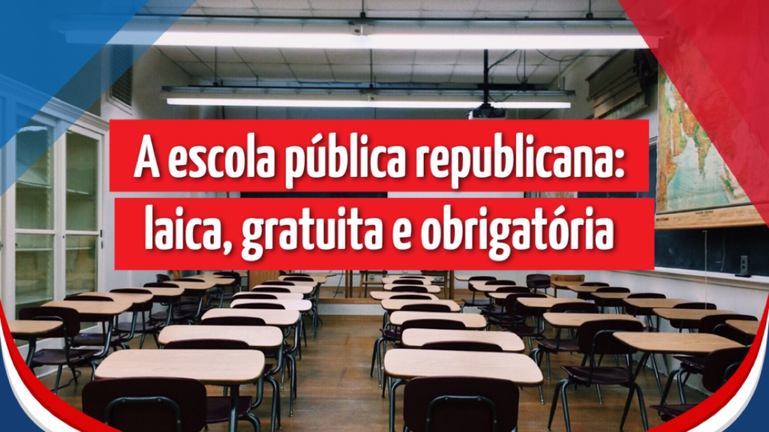 A Escola Pública Republicana: Laica, Gratuita e Obrigatória