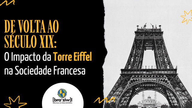 De Volta ao Século XIX: O Impacto da Torre Eiffel na Sociedade Francesa