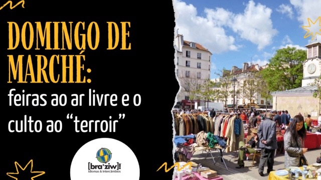Domingo de marché: feiras ao ar livre e o culto ao “terroir”